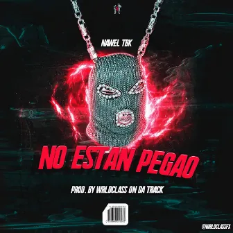 No Estan Pegao by Nawel TBK