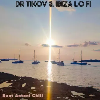 Sant Antoni Chill by Ibiza Lo Fi