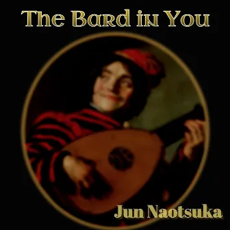 The Bard in You by Jun Naotsuka