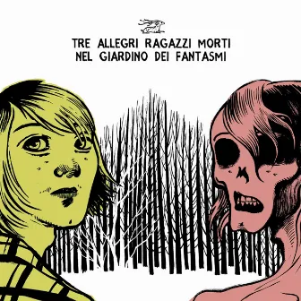 Nel giardino dei fantasmi by Tre Allegri Ragazzi Morti