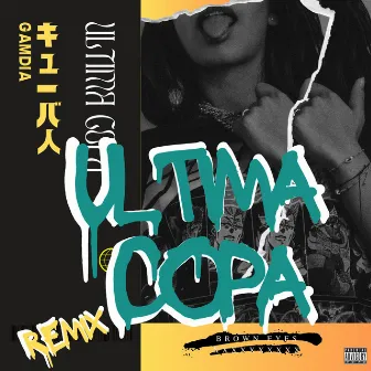 ÚLTIMA COPA (Remix) by Gamdia