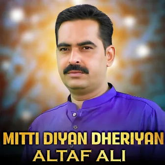 Mitti Diyan Dheriyan by Altaf Ali