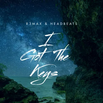 I Got The Keys by R3MAX & HEADBEATS