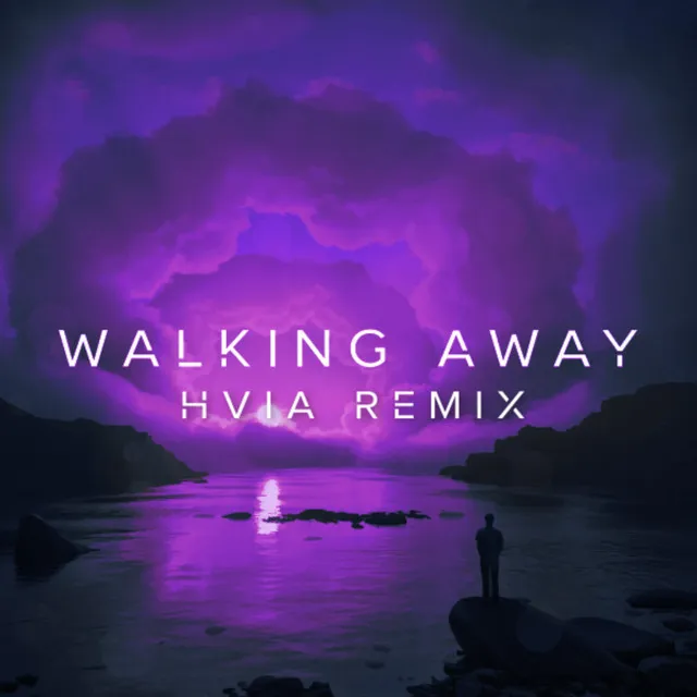 Walking Away - Hvia Remix