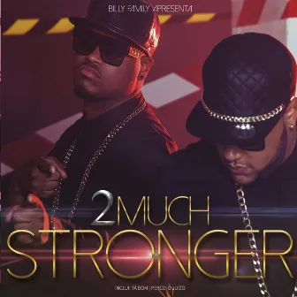 Stronger by 2Much