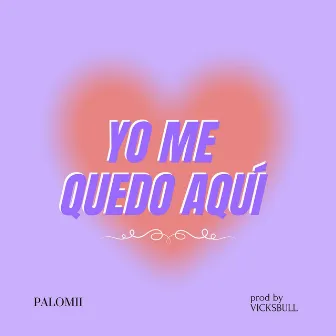 Yo me quedo aquí by palomii