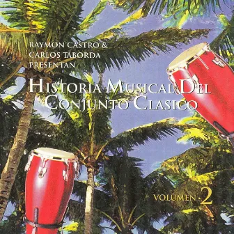 Historia Musical Del Conjunto Clasico Vol.2 by Conjunto Clásico