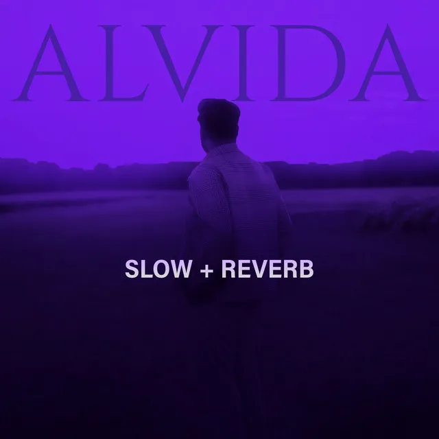 Alvida - Slow+Reverb