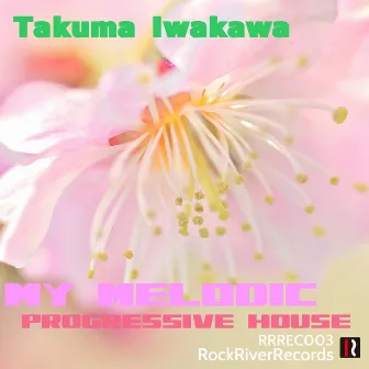 My Melodic Progressive House by Takuma Iwakawa