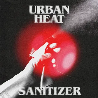 Sanitizer by Urban Heat