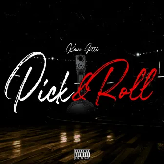 Pick & Roll by Kevo Gotti