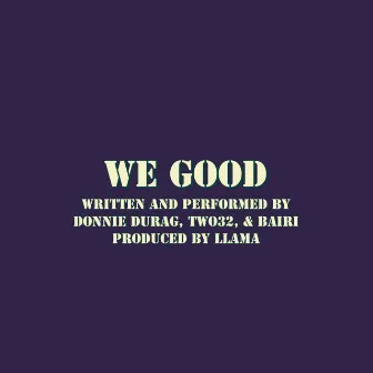 We Good by Donnie Durag