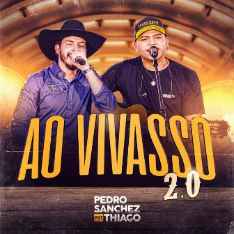 Ao Vivasso 2.0 (Ao Vivo) by Pedro Sanchez e Thiago