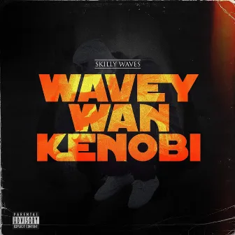 WaveyWanKenobi by Skilly Waves