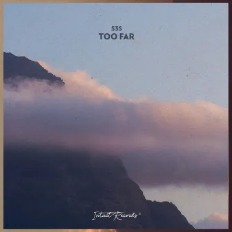 Too Far by S3S