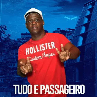 Tudo e Passageiro by Mister Fia