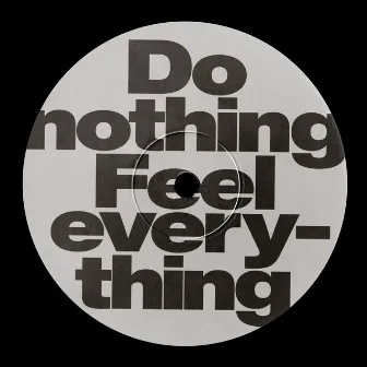 Do Nothing Feel Everything by Dreamtrak