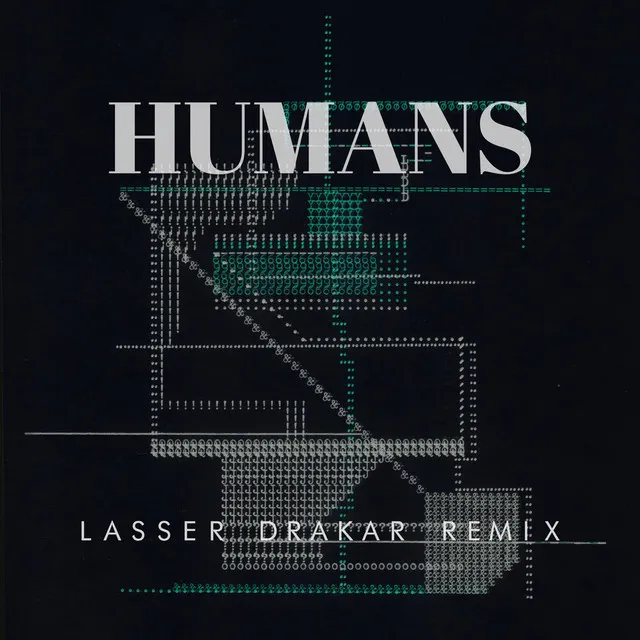 Humans - Lasser Drakar Remix