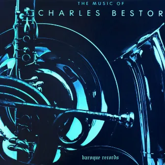 The Music of Charles Bestor by Charles Bestor