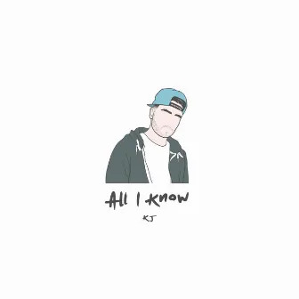 All I Know by KJ