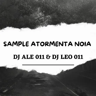 SAMPLE ATORMENTA NOIA by Dj Ale 011