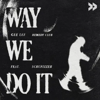 Way We Do It (feat. Scrufizzer) by Remedy Club