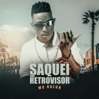 Saquei dos Retrovisor by Mc Kaluh