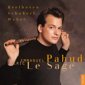 Beethoven, Schubert, Weber: Works for Flute and Piano by Eric Le Sage