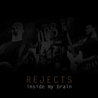 Inside My Brain by The Rejects