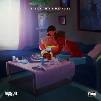 Late Nights & Hennessy by Mondo Dusk