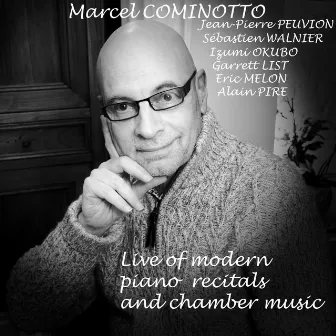 Marcel COMINOTTO : Live of modern piano recitals and chamber music by Marcel Cominotto