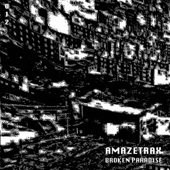 Broken Paradise by Amazetrax