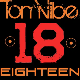 Eighteen by Tom Vibe