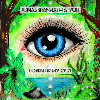 I Open Up MY Eyes by Jonas Brannath