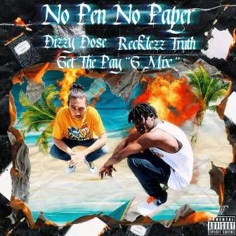 Get The Pay #G-Mix (No Pen No Paper) by Recklezz Truth