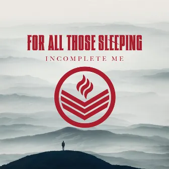 Incomplete Me by For All Those Sleeping