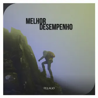 Melhor Desempenho by Felago