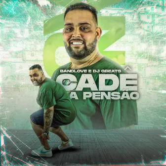 Cade a Pensão by Band Love