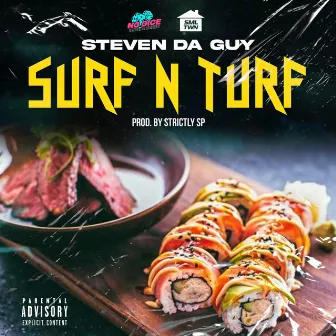 Surf N Turf by Steven Da Guy