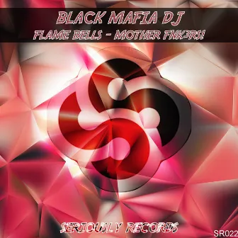 Flame Bells / Mother Fnk3rs! by Black Mafia DJ