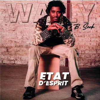 Etat d'esprit by Wally B. Seck