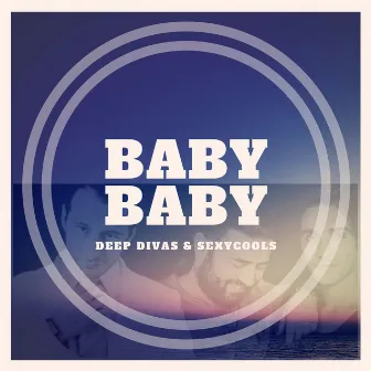 Baby Baby by Deep Divas