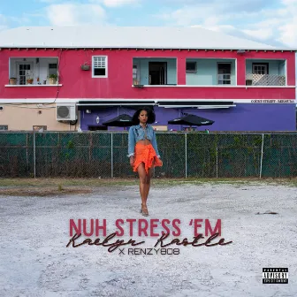 Nuh Stress 'Em by Kaelyn Kastle