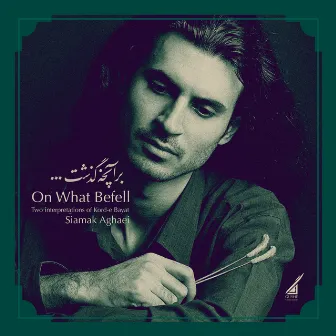 On What Befell by Siamak Aghaei