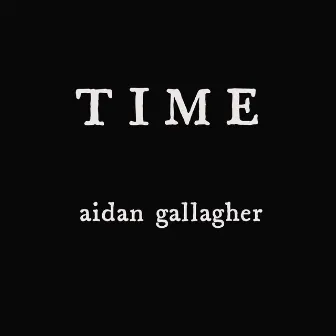 Time by Aidan Gallagher