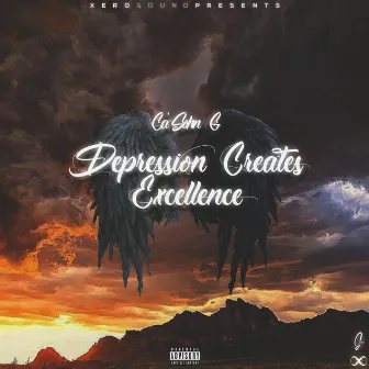 Depression Creates Excellence by Ca'sohn G