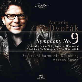 Dvořák: Symphony from the New World and The Noon Witch by Staatsphilharmonie Nurnberg