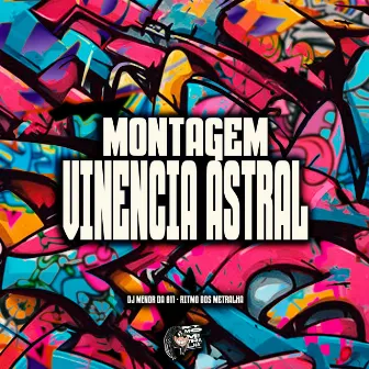 Montagem Vinencia Astral by Ritmo dos Metralha