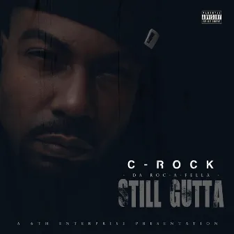 Still Gutta by C-Rock