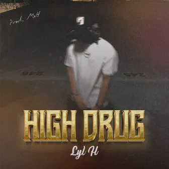 High Drug by Lyl h